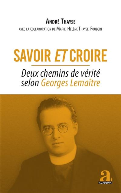 Savoir et croire : deux chemins de vérité selon Georges Lemaître