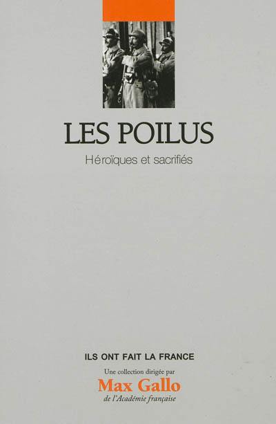 Les poilus : héroïques et sacrifiés