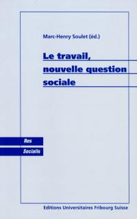 Le travail, nouvelle question sociale