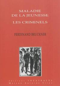 Maladie de la jeunesse. Les criminels