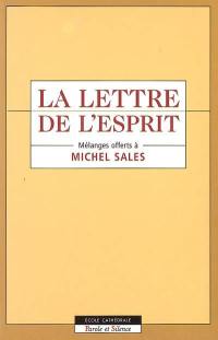 La lettre de l'esprit : mélanges offerts à Michel Sales