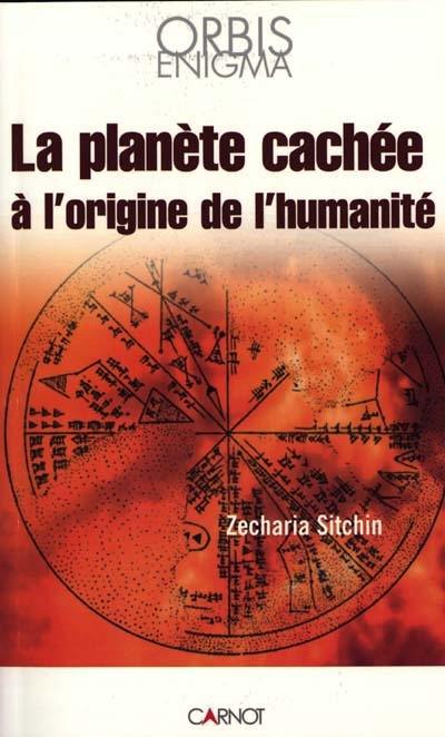 Chroniques terriennes. La planète cachée à l'origine de l'humanité