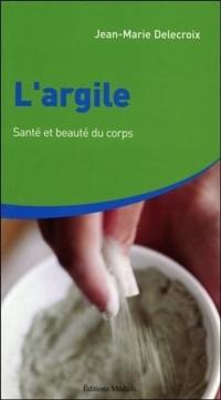 L'argile : santé et beauté du corps