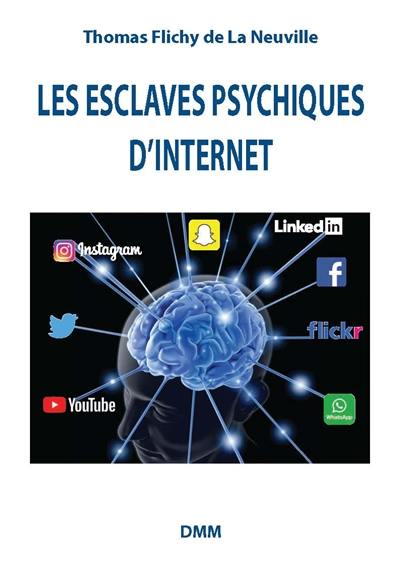 Les esclaves psychiques d'Internet