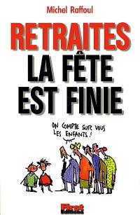 Retraites, la fête est finie