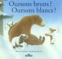 Oursons bruns ? Oursons blancs ?