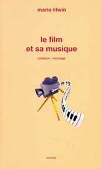 Le film et sa musique : création, montage