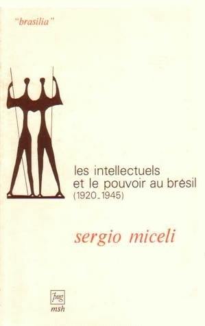 Les Intellectuels et le pouvoir au Brésil (1920-1945)