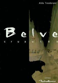 Belve : cruautés