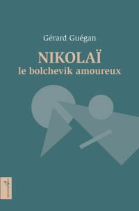 Nikolaï, le bolchevik amoureux