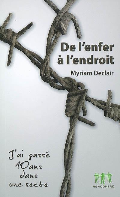 De l'enfer à l'endroit : j'ai passé 10 ans dans une secte