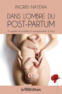 Dans l'ombre du post-partum : un guide accessible et indispensable à tous