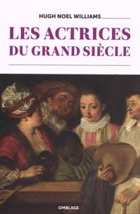 Les actrices du Grand Siècle