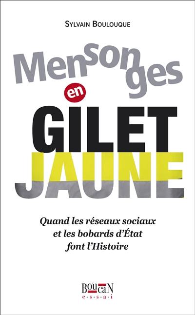 Mensonges en gilet jaune : quand les réseaux sociaux et les bobards d'Etat font l'histoire