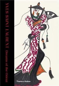 Yves Saint Laurent : Dreams of the Orient