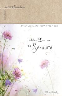 Petites leçons de sérénité : et si vous décidiez d'être zen...