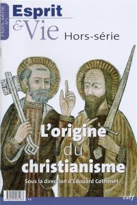 Esprit & vie, hors série, n° 1. L'origine du christianisme