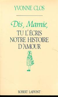 Dis, mamie, tu l'écris notre histoire d'amour ?