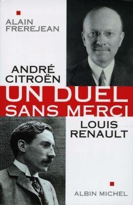 André Citroën, Louis Renault : un duel sans merci