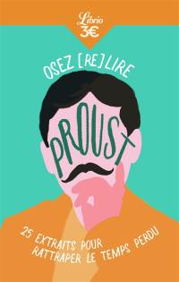 Osez (re)lire Proust : 25 extraits pour rattraper le temps perdu