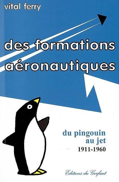 Des formations aéronautiques : de l'instruction à la formation aéronautique : 1911-1960