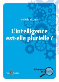L'intelligence est-elle plurielle ? L'intelligence est-elle plurielle ?