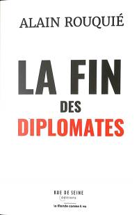 La fin des diplomates : le risque et l'honneur