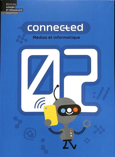 Connected 02 : médias et informatique