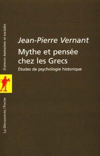 Mythe et pensée chez les Grecs : études de psychologie historique