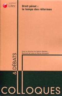 Droit pénal : le temps des réformes : actes du colloque des 7, 8 et 9 octobre 2009 à l'université Montesquieu Bordeaux IV