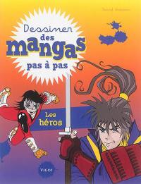 Dessiner des mangas pas à pas. Les héros