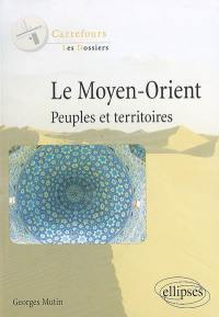 Le Moyen-Orient : peuples et territoires