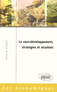 Le sous-développement : stratégies et résultats