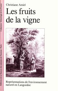 Les Fruits de la vigne : représentations de l'environnement en Languedoc