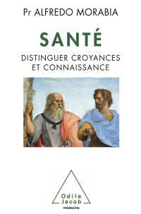 Santé : distinguer croyances et connaissance