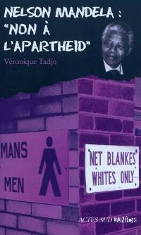 Nelson Mandela : non à l'apartheid