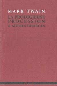 La prodigieuse procession & autres charges