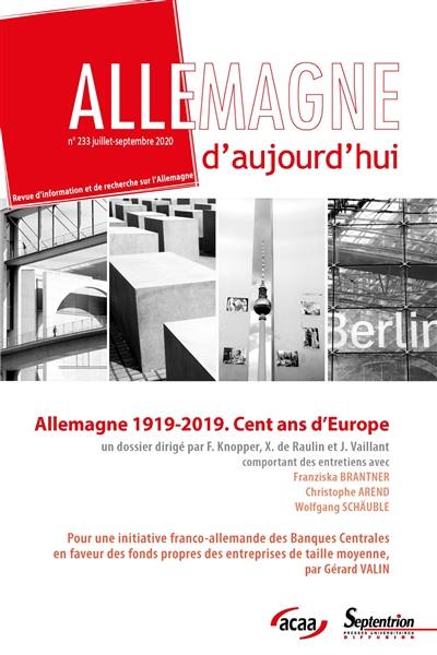 Allemagne d'aujourd'hui, n° 233. Allemagne 1919-2019 : cent ans d'Europe