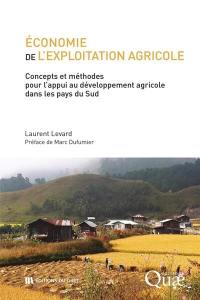 Economie de l'exploitation agricole : concepts et méthodes pour l'appui au développement agricole dans les pays du Sud