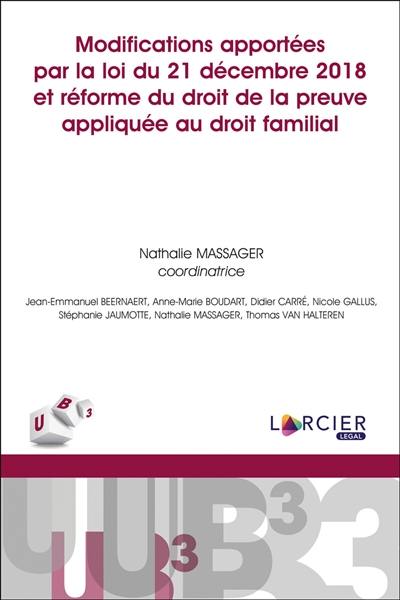 Modifications apportées par la loi du 21 décembre 2018 et réforme du droit de la preuve appliquée au droit familial