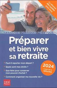 Préparer et bien vivre sa retraite : 2024