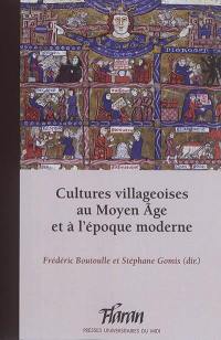 Cultures villageoises au Moyen Age et à l'époque moderne : actes des XXXVIIes Journées internationales d’histoire de l’abbaye de Flaran, 9 et 10 octobre 2015