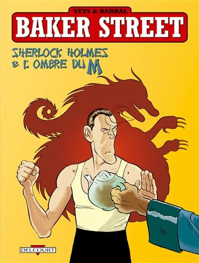 Baker street. Vol. 4. Sherlock Holmes et l'ombre du M