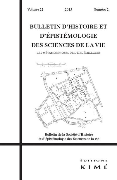 Bulletin d'histoire et d'épistémologie des sciences de la vie, n° 22-2. Les métamorphoses de l'épidémiologie