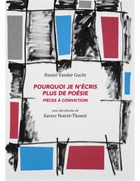 Pourquoi je n'écris plus de poésie : pièces à conviction