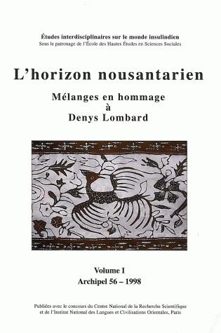 Archipel, n° 56. L'horizon nousantarien : mélanges en hommages à Denys Lombard 1