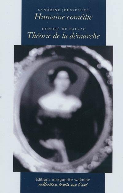 Humaine comédie. Théorie de la démarche