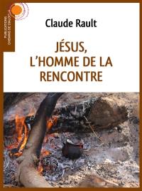 Jésus, l'homme de la rencontre