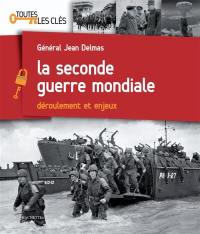 La Seconde Guerre mondiale : déroulement et enjeux