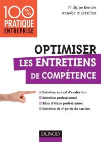 Optimiser les entretiens de compétence : entretien annuel d'évaluation, entretien professionnel, bilan d'étape professionnel, entretien de 2e partie de carrière